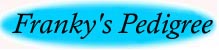 Franky's pedigree